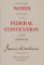Notes of Debates in the Federal Convention of 1787 Reported by James Madison