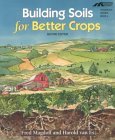 Building Soils for Better Crops (Sustainable Agriculture Network Handbook Series, Bk. 4) Building Soils for Better Crops (Sustainable Agriculture Network Handbook Series, Bk. 4)