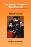 The Ragged Trousered Philanthropists Volume II [Easy Read Large Edition]