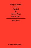 Wage-Labour and Capital/Value, Price and Profit