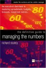 The Definitive Guide to Managing the Numbers: The Executive's Fast-Track to Mastering Spreadsheets, Budgets, Forecasts, Investment Metrics... The Definitive Guide to Managing the Numbers: The Executive's Fast-Track to Mastering Spreadsheets, Budgets, Forecasts, Investment Metrics...