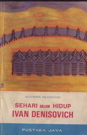 sehari dalam hidup ivan denisovich by aleksandr sehari dalam hidup ivan denisovich by aleksandr