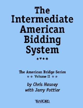 The Intermediate American Bidding System: Vol. II of the American Bridge Series