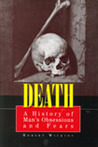 Death: A History of Man's Obsessions and Fears
