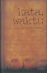 Kata, Waktu: Esai-esai Goenawan Mohamad, 1960-2001
