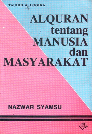 Al-Qur'an tentang Manusia dan Masyarakat (seri Tauhid & Logika)