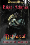 Betrayal (Immortal Games, #1) by Elisa Adams