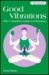 Good Vibrations: The Complete Guide to Vibrators