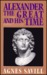 Alexander the Great and His Time (Dorset Oress Reprints Series)