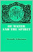 Of Water and the Spirit: A Liturgical Study of Baptism