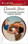 The Spanish Duke's Virgin Bride (Harlequin Presents, #2679)