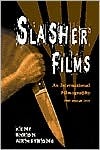 Slasher Films: An International Filmography, 1960 Through 2001