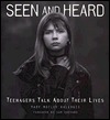 Seen and Heard: Teenagers Talk about Their Lives