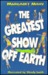 The Greatest Show Off Earth