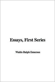 ralph emerson essays first series ralph emerson essays first series