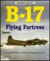 B-17 Flying Fortress Combat and Development History of the Flying Fortress by William N. Hess