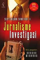 Wartawan Melawan Penguasa Dan Aparat Lewat Tulisan Dengan ” Jurnalisme Investigasi”