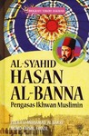 Al-Syahid Hasan Al-Banna, Pengasas Ikhwan Muslimin