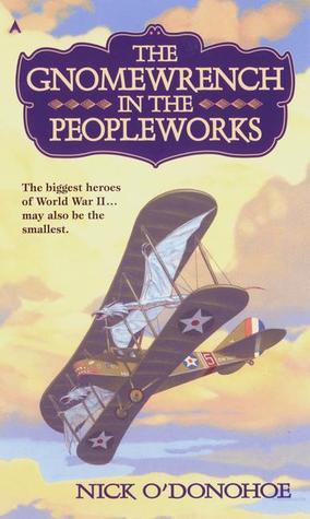 The Gnomewrench in the Peopleworks (Gnomewrench #2)