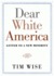 Dear White America: Letter to a New Minority