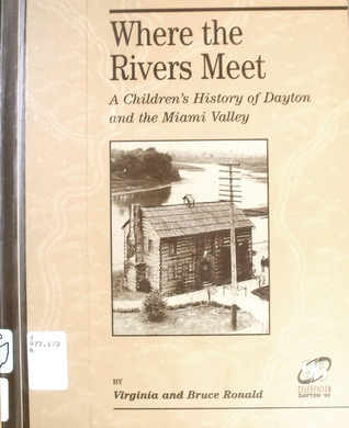 Where the Rivers Meet: A Children's History of Dayton and the Miami Valley