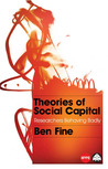 Theories of Social Capital: Researchers Behaving Badly Theories of Social Capital: Researchers Behaving Badly