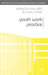 Youth Work Practice (BASW Practical Social Work)