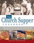 The Church Supper Cookbook: A Special Collection of Over 400 Potluck Recipes from Families and Churches across the Country