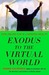 Exodus to the Virtual World: How Online Fun Is Changing Reality