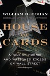 House of Cards: A Tale of Hubris and Wretched Excess on Wall Street