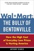Wal-Mart: The Bully of Bentonville: How the High Cost of Everyday Low Prices is Hurting America