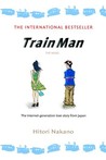 Train Man by Hitori Nakano Train Man by Hitori Nakano