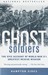 Ghost Soldiers The Epic Account of World War II's Greatest Rescue Mission by Hampton Sides