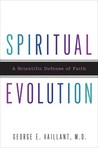 Spiritual Evolution: A Scientific Defense of Faith