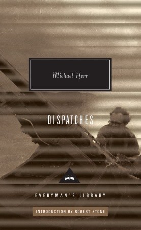 Dispatches by Michael Herr — Reviews, Discussion, Bookclubs, Lists