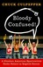Bloody Confused! by Chuck Culpepper Bloody Confused! by Chuck Culpepper