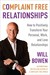 Complaint Free Relationships: Transforming Your Life One Relationship at a Time