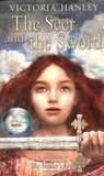 The Seer and the Sword by Victoria Hanley The Seer and the Sword by Victoria Hanley