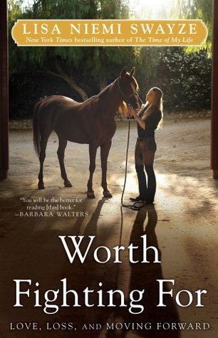Worth Fighting For: Love, Loss, and Moving Forward