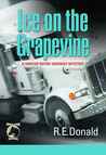 Ice on the Grapevine (A Hunter Rayne Highway Mystery, #2) by R.E. Donald