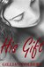 His Gift by Gillian Colbert His Gift by Gillian Colbert
