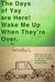 The Days of Yay are Here! Wake Me Up When They're Over.