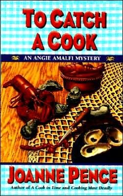 to catch a cook angie amalfi 8 by joanne pence to catch a cook angie amalfi 8 by joanne pence