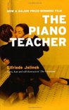 The Piano Teacher by Elfriede Jelinek