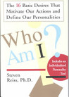 Who am I?: 16 Basic Desires that Motivate Our Actions Define Our Personalities