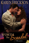 Worth the Scandal (Worth It, #1)