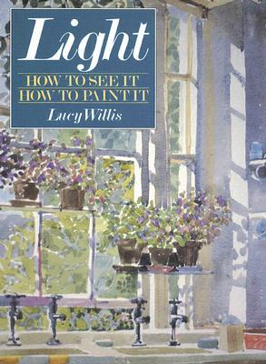 Light: How to See It How to Paint It