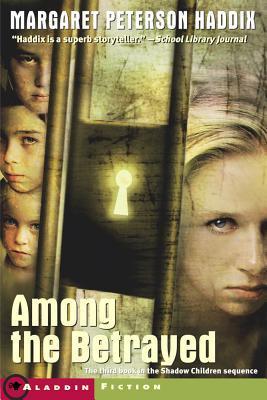 Among the Betrayed (Shadow Children, #3) Among the Betrayed (Shadow Children, #3)