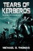 Tears of Kerberos by Michael G. Thomas Tears of Kerberos by Michael G. Thomas