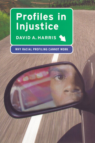 the injustice in the act of racial profiling by police the injustice in the act of racial profiling by police